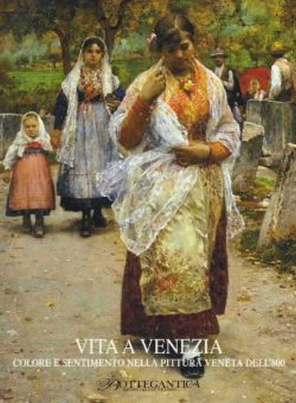 Vita a Venezia, Colore e sentimento della pittura veneta dell'800