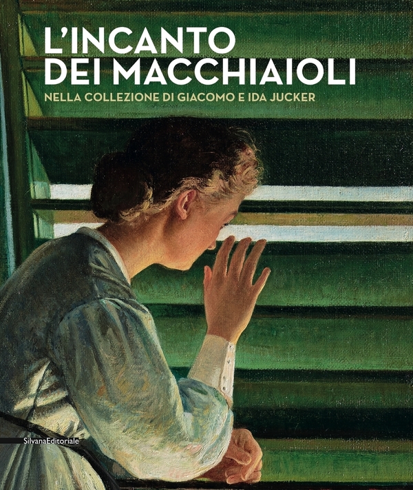 The Enchantment of the Macchiaioli in the Collection of Giacomo and Ida Jucker
