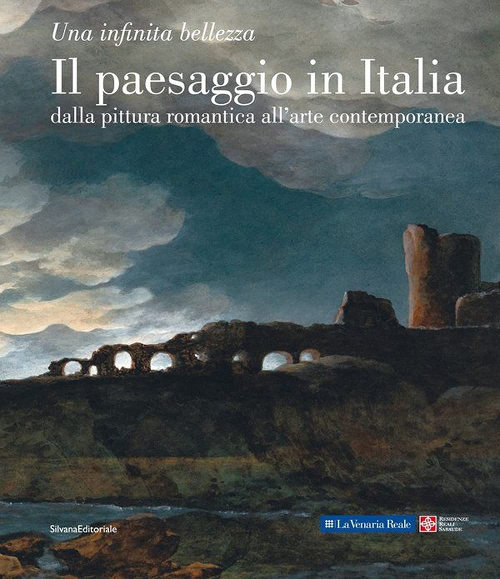 Infinite Beauty / Landscape in Italy from Romantic painting to contemporary art 