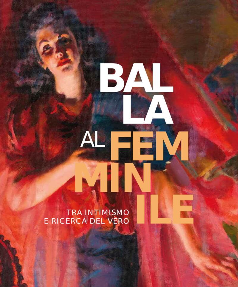 Balla and the female figure / Between intimism and the search for truth